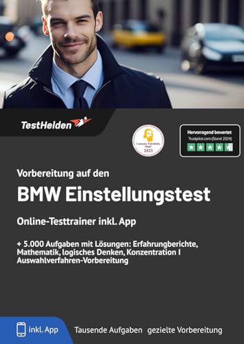 Vorbereitung auf den BMW Einstellungstest: Online-Testtrainer inkl. App + 5.000 Aufgaben mit Lösungen Erfahrungberichte, Mathematik, logisches Denken, Konzentration I Auswahlverfahren-Vorbereitung Vorbereitung auf den BMW Einstellungstest: Online-Testtrainer inkl. App + 5.000 Aufgaben mit Lösungen Erfahrungberichte, Mathematik, logisches Denken, Konzentration I Auswahlverfahren-Vorbereitung
