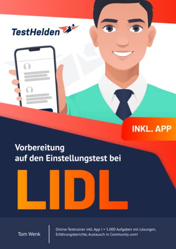 Vorbereitung auf den Einstellungstest bei Lidl: Online-Testtrainer inkl. App I + 5.000 Aufgaben mit Lösungen, Erfahrungsberichte, Austausch in Community uvm! Vorbereitung auf den Einstellungstest bei Lidl: Online-Testtrainer inkl. App I + 5.000 Aufgaben mit Lösungen, Erfahrungsberichte, Austausch in Community uvm!