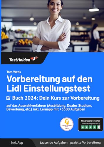 Vorbereitung auf den LIDL Einstellungstest Buch 2024: Dein Kurs zur Vorbereitung auf das Auswahlverfahren (Ausbildung, Duales Studium, Bewerbung, etc.) inkl. Lernapp mit +3500 Aufgaben