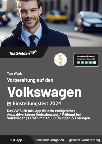Vorbereitung auf den Volkswagen Einstellungstest 2024: Das VW Buch inkl. App für dein erfolgreiches Auswahlverfahren (Aufnahmetest /Prüfung) bei Volkswagen | Lernen mit +3000 Übungen & Lösungen von eHEROES GmbH