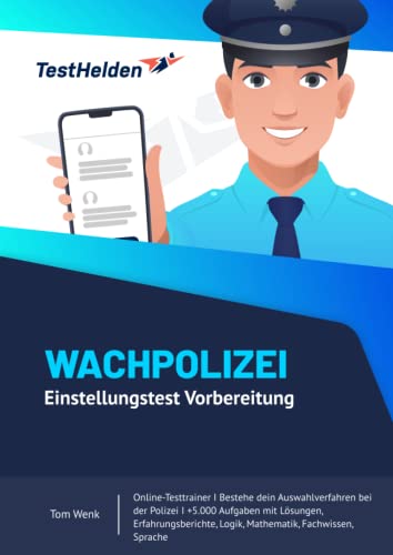 Wachpolizei Einstellungstest Vorbereitung Online-Testtrainer I Bestehe dein Auswahlverfahren bei der Polizei I +5.000 Aufgaben mit Lösungen, Erfahrungsberichte, Logik, Mathematik, Fachwissen, Sprache Wachpolizei Einstellungstest Vorbereitung Online-Testtrainer I Bestehe dein Auswahlverfahren bei der Polizei I +5.000 Aufgaben mit Lösungen, Erfahrungsberichte, Logik, Mathematik, Fachwissen, Sprache