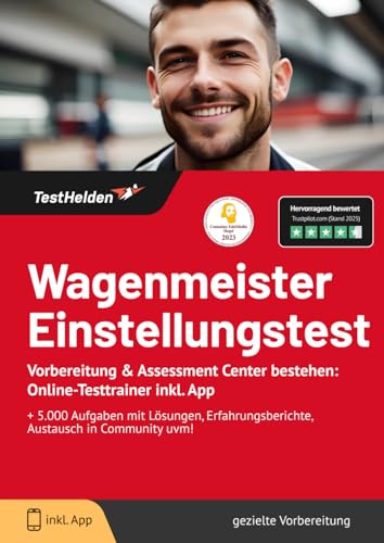 Wagenmeister Einstellungstest Vorbereitung & Assessment Center bestehen: Online-Testtrainer inkl. App I + 5.000 Aufgaben mit Lösungen, Erfahrungsberichte, Austausch in Community uvm! Wagenmeister Einstellungstest Vorbereitung & Assessment Center bestehen: Online-Testtrainer inkl. App I + 5.000 Aufgaben mit Lösungen, Erfahrungsberichte, Austausch in Community uvm!