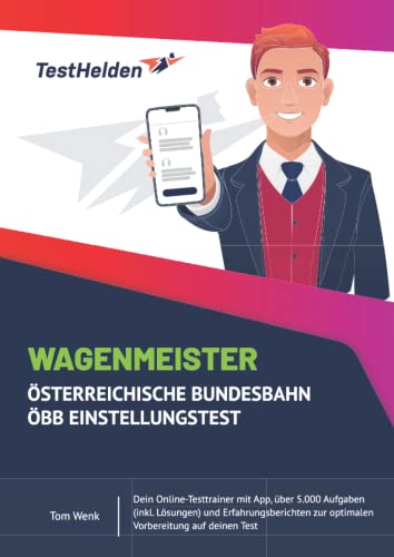 Wagenmeister Österreichische Bundesbahn ÖBB Einstellungstest - Dein Online-Testtrainer mit App, über 5.000 Aufgaben (inkl. Lösungen) und Erfahrungsberichten zur optimalen Vorbereitung auf deinen Test von eHEROES GmbH