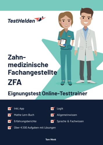 Zahnmedizinische Fachangestellte (ZFA) Eignungstest Online-Testtrainer inkl. App & Mathe Lern-Buch I + 4.500 Aufgaben + Lösungen I Erfahrungsberichte, Logik, Allgemeinwissen, Sprache & Fachwissen