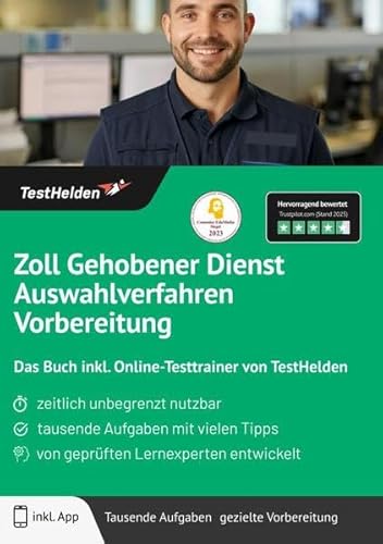 Zoll Gehobener Dienst Auswahlverfahren Vorbereitung: Das Buch inkl. Online-Testtrainer von TestHelden Zoll Gehobener Dienst Auswahlverfahren Vorbereitung: Das Buch inkl. Online-Testtrainer von TestHelden von TestHelden