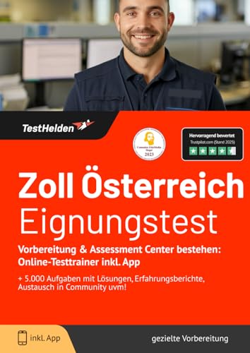 Zoll Österreich Eignungstest Vorbereitung & Assessment Center bestehen: Online-Testtrainer inkl. App I + 5.000 Aufgaben mit Lösungen, Erfahrungsberichte, Austausch in Community uvm!