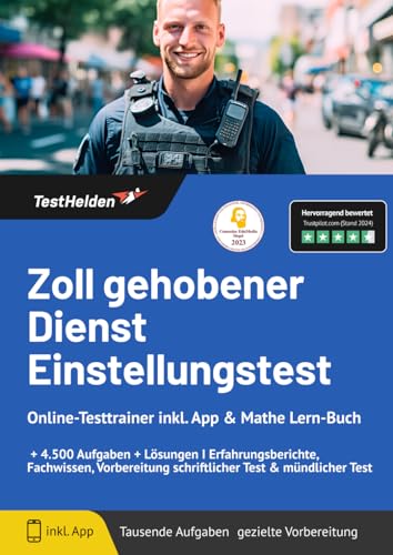 Zoll gehobener Dienst Einstellungstest Online-Testtrainer inkl. App & Mathe Lern-Buch I + 4.500 Aufgaben + Lösungen I Erfahrungsberichte, Fachwissen, Vorbereitung schriftlicher Test & mündlicher Test von eHeroes GmbH