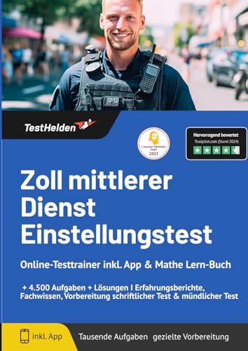 Zoll mittlerer Dienst Einstellungstest Online-Testtrainer inkl. App & Mathe Lern-Buch I + 4.500 Aufgaben + Lösungen I Erfahrungsberichte, Fachwissen, Vorbereitung schriftlicher Test & mündlicher Test Zoll mittlerer Dienst Einstellungstest Online-Testtrainer inkl. App & Mathe Lern-Buch I + 4.500 Aufgaben + Lösungen I Erfahrungsberichte, Fachwissen, Vorbereitung schriftlicher Test & mündlicher Test