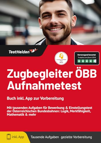 Zugbegleiter ÖBB Aufnahmetest: Buch inkl. App zur Vorbereitung: Mit tausenden Aufgaben für Bewerbung & Einstellungstest der Österreichischen Bundesbahnen: Logik, Merkfähigkeit, Mathematik & mehr Zugbegleiter ÖBB Aufnahmetest: Buch inkl. App zur Vorbereitung: Mit tausenden Aufgaben für Bewerbung & Einstellungstest der Österreichischen Bundesbahnen: Logik, Merkfähigkeit, Mathematik & mehr von eHEROES GmbH