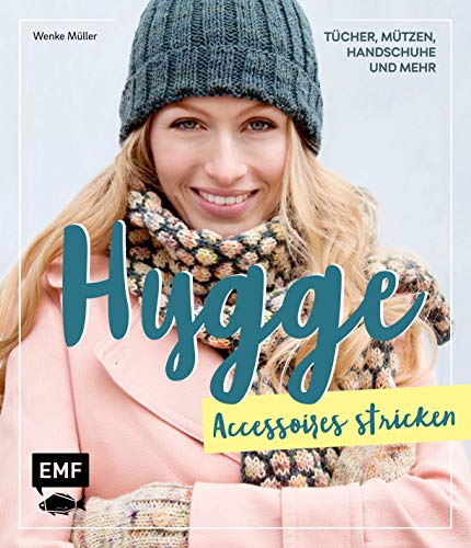Hygge Accessoires stricken – Tücher, Mützen, Handschuhe und mehr Hygge Accessoires stricken – Tücher, Mützen, Handschuhe und mehr