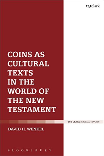 Coins as Cultural Texts in the World of the New Testament von T&T Clark