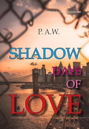 Shadow Days of Love: Jugendbuch des Jahres 2022 der Deutschen Literaturgesellschaft von Deutsche Literaturgesellschaft