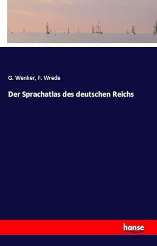 Der Sprachatlas des deutschen Reichs von hansebooks