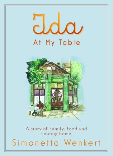 Ida At My Table: A story of family, food and finding home von Faber & Faber, London