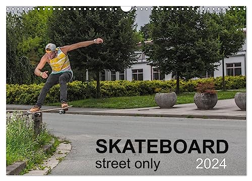 Skateboard - Street only (Wandkalender 2024 DIN A3 quer), CALVENDO Monatskalender