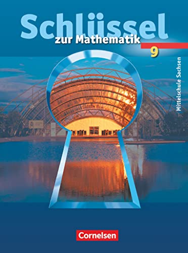 Schlüssel zur Mathematik - Mittelschule Sachsen - 9. Schuljahr: Schulbuch Schlüssel zur Mathematik - Mittelschule Sachsen - 9. Schuljahr: Schulbuch von Cornelsen Verlag