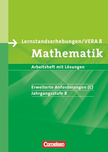 Vorbereitungsmaterialien für VERA. Mathematik 8. Schuljahr: erweiterte Anforderungen C. Arbeitsheft mit Lösungen von Cornelsen Verlag GmbH