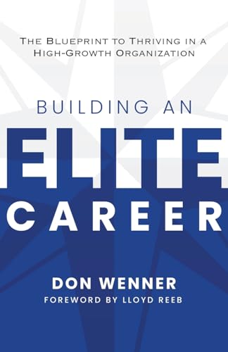 Building an Elite Career: The Blueprint to Thriving in a High-Growth Organization von Ethos Collective
