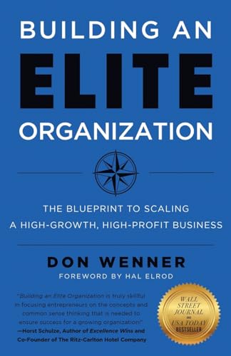 Building an Elite Organization: The Blueprint to Scaling a High-Growth, High-Profit Business