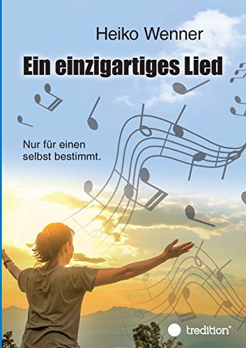 Ein einzigartiges Lied.: Nur für einen selbst bestimmt.
