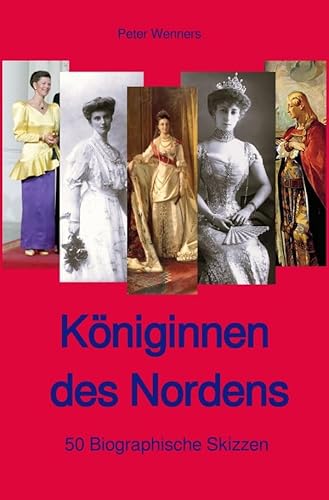 Königinnen des Nordens: 50 Biographische Skizzen von epubli