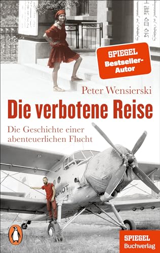 Die verbotene Reise: Die Geschichte einer abenteuerlichen Flucht - Ein SPIEGEL-Buch von Penguin Verlag