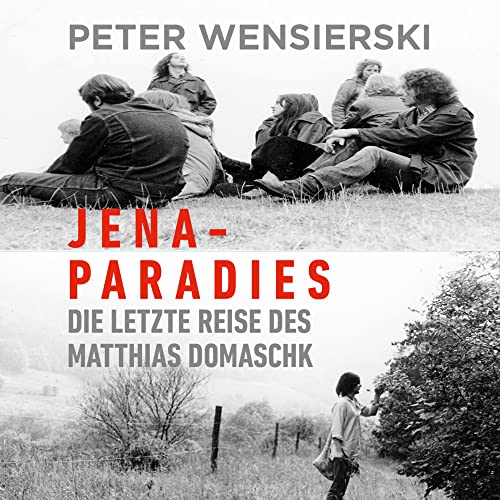 Jena-Paradies: Die letzte Reise des Matthias Domaschk von Medienverlag Kohfeldt