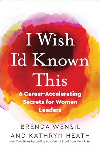 I Wish I'd Known This: 6 Career-Accelerating Secrets for Women Leaders von Berrett-Koehler Publishers