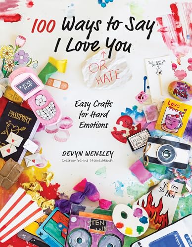 99 Ways to Say I Love or Hate You: Easy Crafts for Hard Emotions von Page Street Publishing