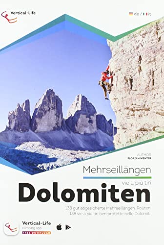 Mehrseillängen in den Dolomiten: 138 gut abgesicherte Mehrseillängen-Routen von Vertical-Life GmbH