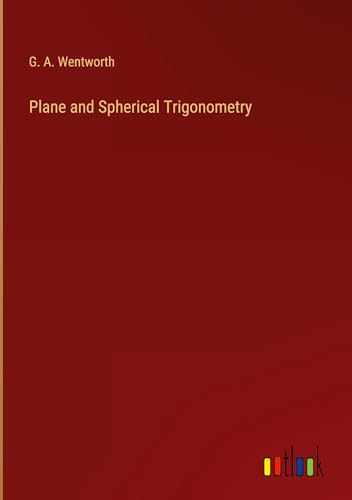 Plane and Spherical Trigonometry von Outlook Verlag