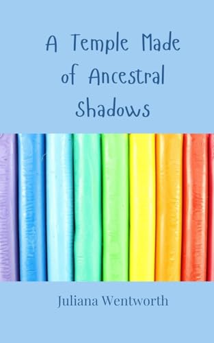 A Temple Made of Ancestral Shadows von Creative Arts Management OÜ