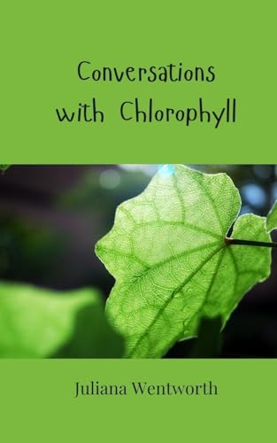 Conversations with Chlorophyll Conversations with Chlorophyll von Creative Arts Management OÜ