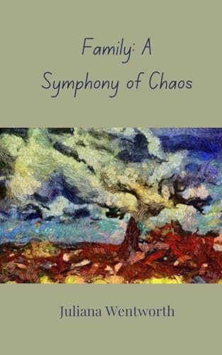 Family: A Symphony of Chaos Family: A Symphony of Chaos von Creative Arts Management OÜ