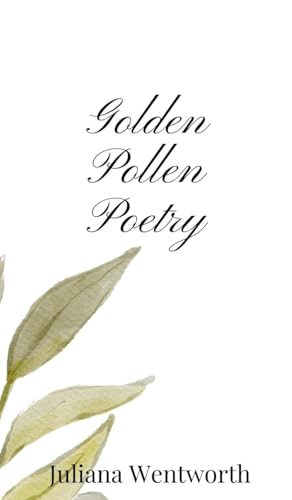 Golden Pollen Poetry Golden Pollen Poetry von Creative Arts Management OÜ