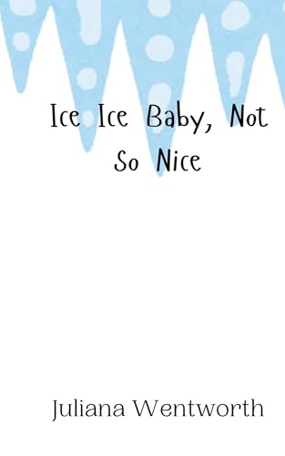 Ice Ice Baby, Not So Nice Ice Ice Baby, Not So Nice von Creative Arts Management OÜ