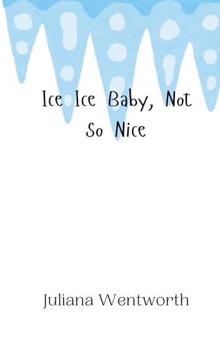 Ice Ice Baby, Not So Nice Ice Ice Baby, Not So Nice von Creative Arts Management OÜ