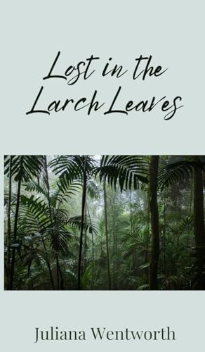 Lost in the Larch Leaves Lost in the Larch Leaves von Creative Arts Management OÜ