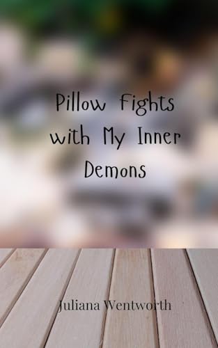 Pillow Fights with My Inner Demons Pillow Fights with My Inner Demons von Creative Arts Management OÜ