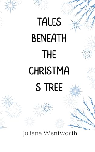 Tales Beneath the Christmas Tree Tales Beneath the Christmas Tree von Creative Arts Management OÜ