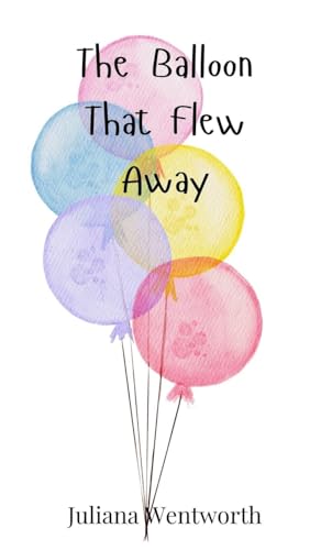 The Balloon That Flew Away The Balloon That Flew Away von Creative Arts Management OÜ