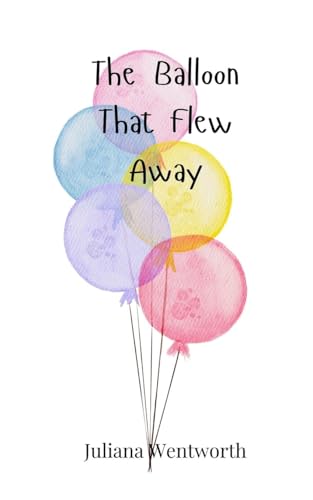 The Balloon That Flew Away The Balloon That Flew Away von Creative Arts Management OÜ