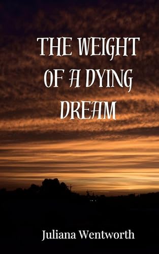 The Weight of a Dying Dream The Weight of a Dying Dream von Creative Arts Management OÜ