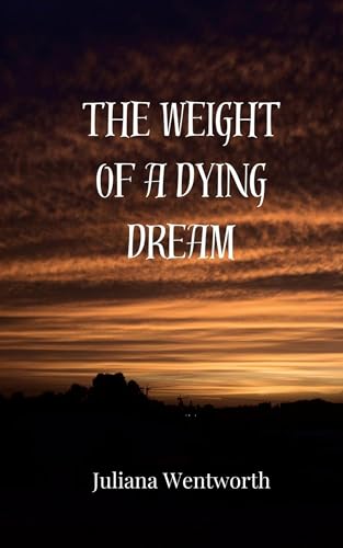The Weight of a Dying Dream The Weight of a Dying Dream von Creative Arts Management OÜ