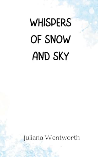 Whispers of Snow and Sky Whispers of Snow and Sky von Creative Arts Management OÜ