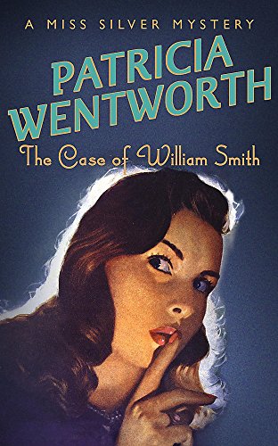 The Case of William Smith (Miss Silver Series)