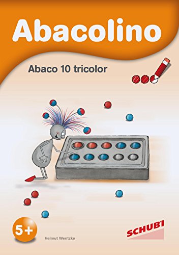 Abacolino - Abaco 10 tricolor: Arbeitsheft (Abaco tricolor: Dreifarbig und innovativ: Die Zähl- und Rechenrahmen mit dem genialen Dreh!)