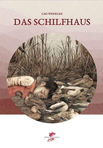 Das Schilfhaus (Literatur aus und über China) von Drachenhaus Verlag