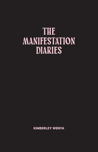 The Manifestation Diaries von Kimberley Loo
