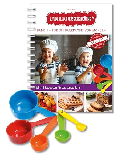 Kinderleichte Becherküche - Für die Backprofis von morgen (Band 1): Backset inkl. 5 farbigen Messbechern, Mit 15 leckeren Rezepten für das ganze Jahr, ... und Kochen für Kinder ab 3 Jahren, Band 1) von Becherküche